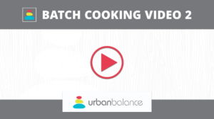 Batch Cooking Video 2