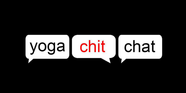 Yoga Chit Chat