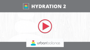 Hydration Video 2