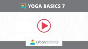Yoga Basics Week 7